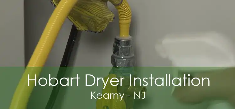 Hobart Dryer Installation Kearny - NJ