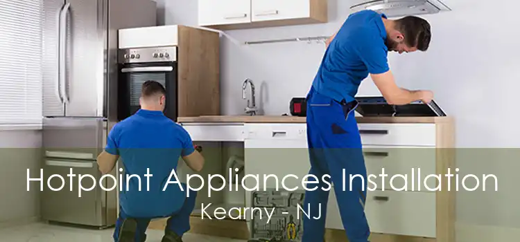 Hotpoint Appliances Installation Kearny - NJ