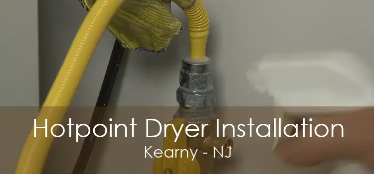 Hotpoint Dryer Installation Kearny - NJ