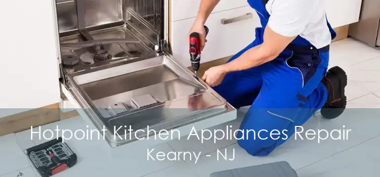 Hotpoint Kitchen Appliances Repair Kearny - NJ