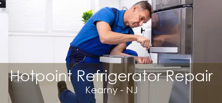 Hotpoint Refrigerator Repair Kearny - NJ