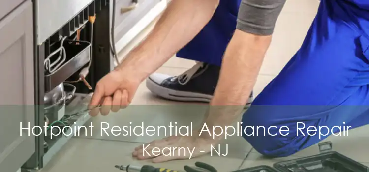 Hotpoint Residential Appliance Repair Kearny - NJ