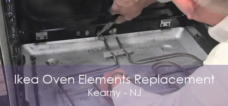 Ikea Oven Elements Replacement Kearny - NJ