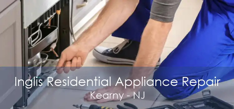 Inglis Residential Appliance Repair Kearny - NJ