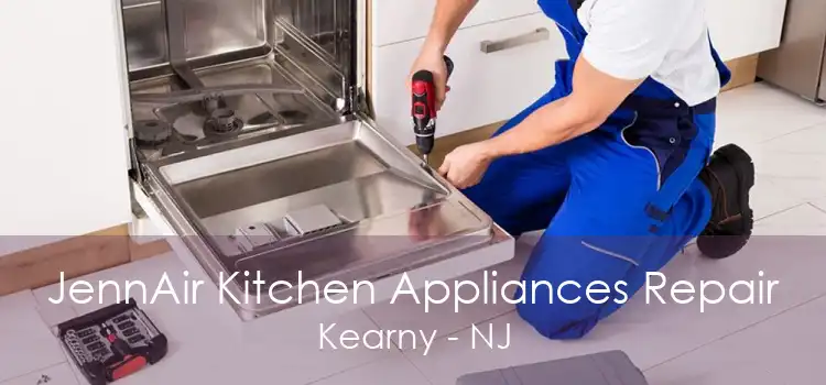 JennAir Kitchen Appliances Repair Kearny - NJ
