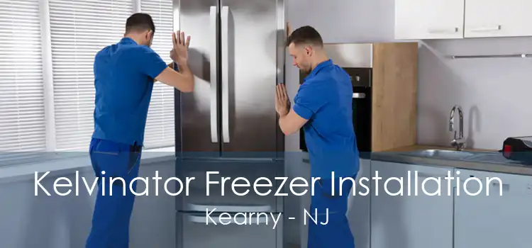 Kelvinator Freezer Installation Kearny - NJ