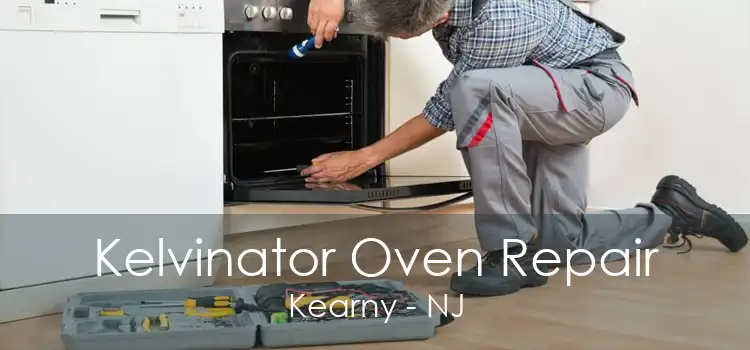 Kelvinator Oven Repair Kearny - NJ