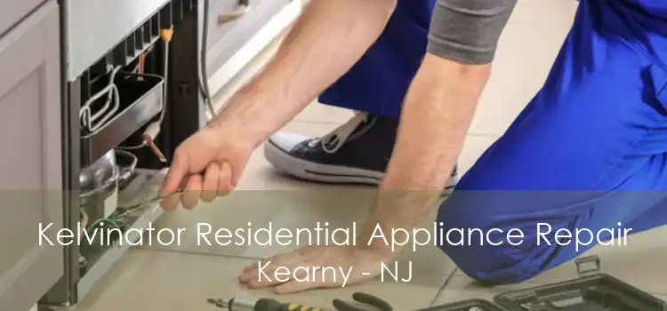 Kelvinator Residential Appliance Repair Kearny - NJ