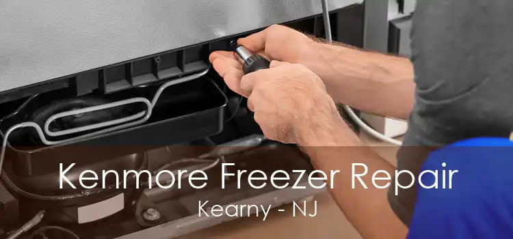 Kenmore Freezer Repair Kearny - NJ
