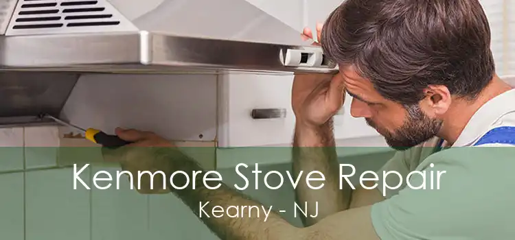 Kenmore Stove Repair Kearny - NJ