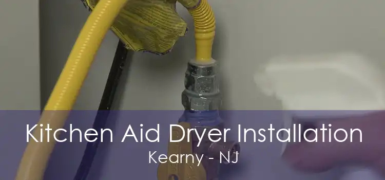 Kitchen Aid Dryer Installation Kearny - NJ