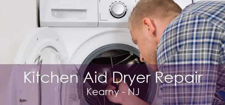 Kitchen Aid Dryer Repair Kearny - NJ