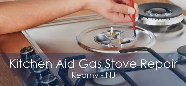 Kitchen Aid Gas Stove Repair Kearny - NJ
