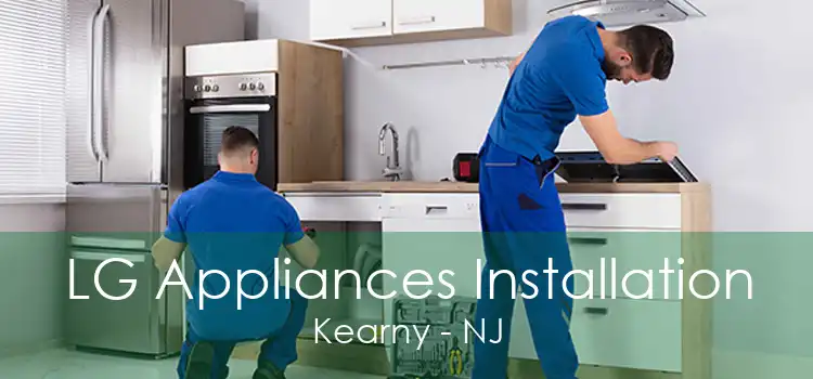 LG Appliances Installation Kearny - NJ