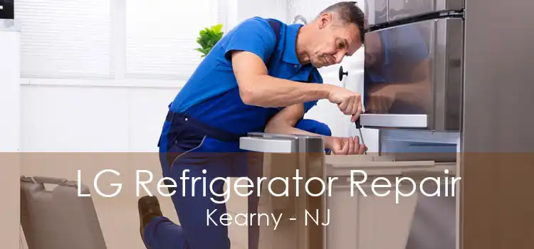 LG Refrigerator Repair Kearny - NJ