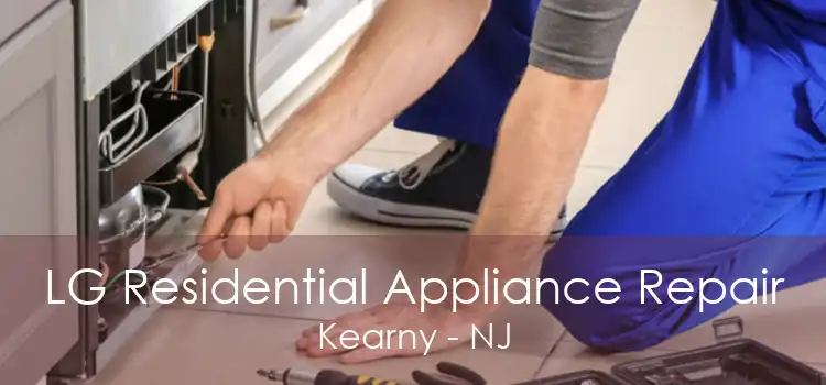 LG Residential Appliance Repair Kearny - NJ