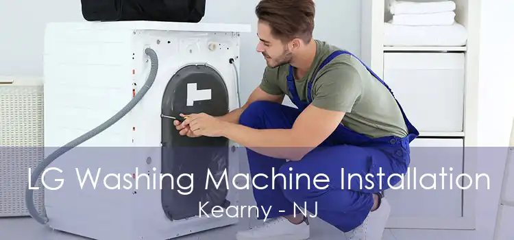 LG Washing Machine Installation Kearny - NJ