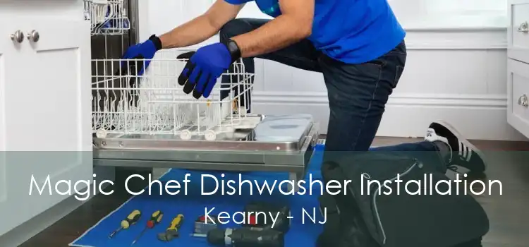 Magic Chef Dishwasher Installation Kearny - NJ