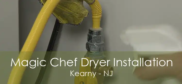 Magic Chef Dryer Installation Kearny - NJ