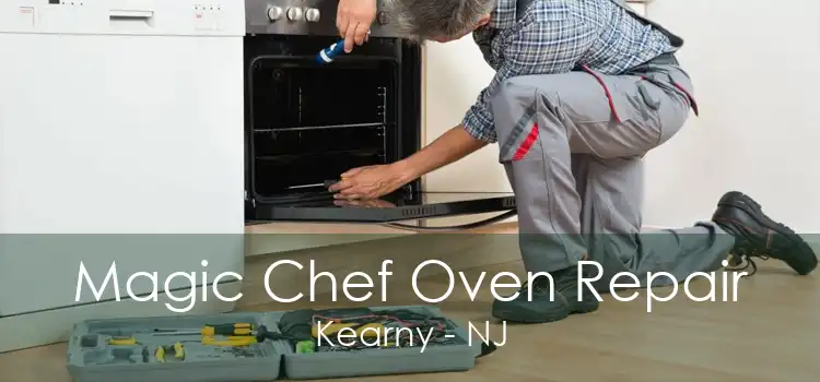Magic Chef Oven Repair Kearny - NJ