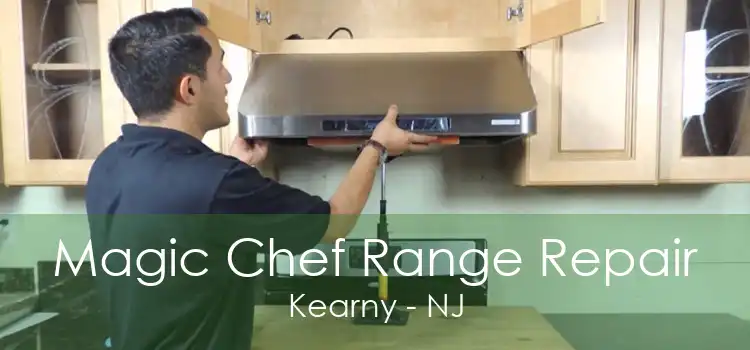 Magic Chef Range Repair Kearny - NJ