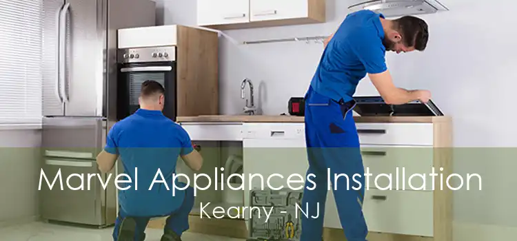 Marvel Appliances Installation Kearny - NJ