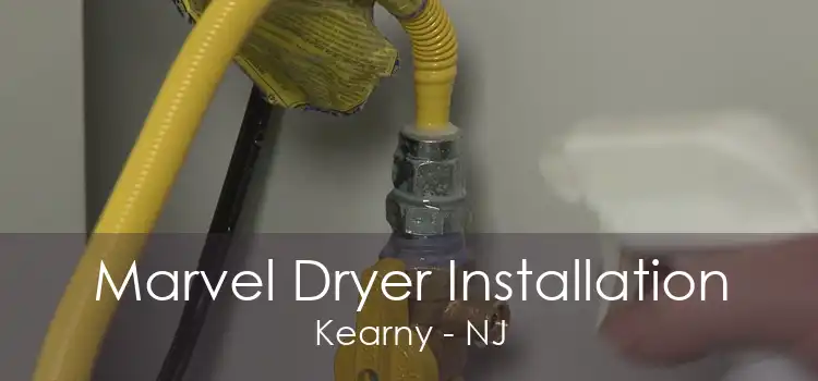 Marvel Dryer Installation Kearny - NJ