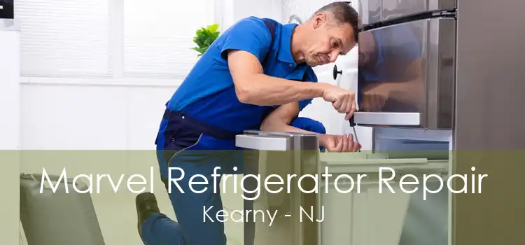 Marvel Refrigerator Repair Kearny - NJ