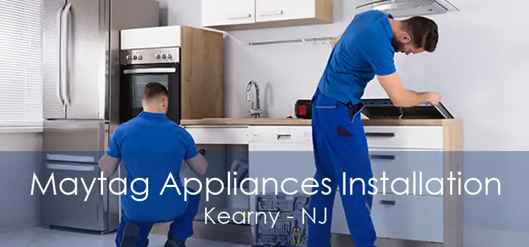 Maytag Appliances Installation Kearny - NJ