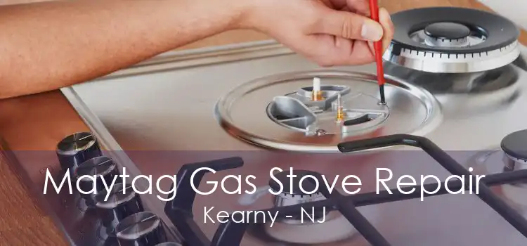 Maytag Gas Stove Repair Kearny - NJ