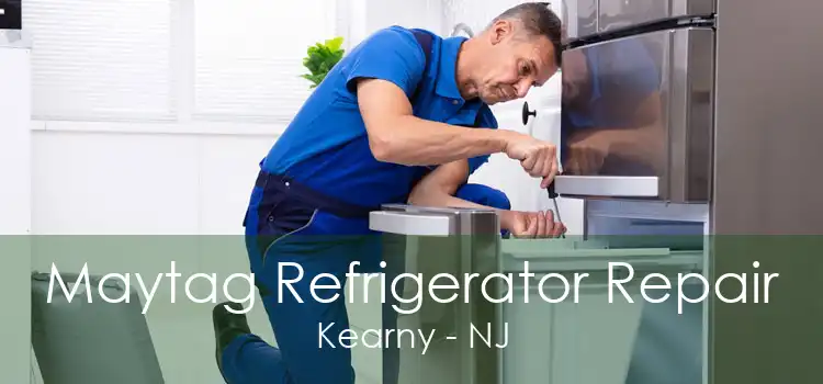 Maytag Refrigerator Repair Kearny - NJ