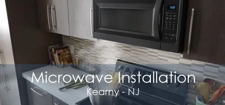 Microwave Installation Kearny - NJ