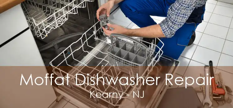 Moffat Dishwasher Repair Kearny - NJ
