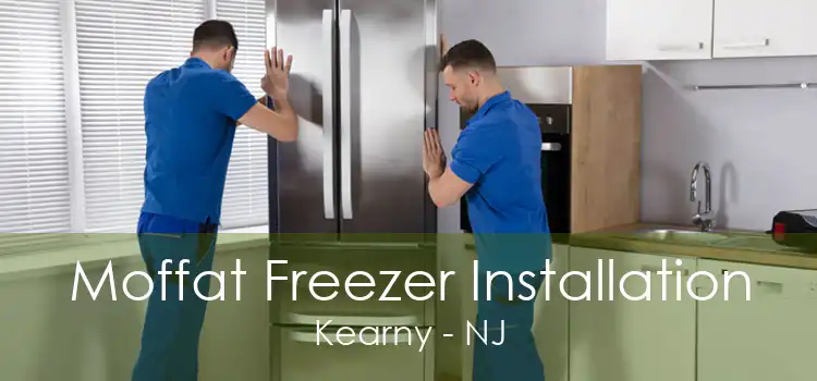 Moffat Freezer Installation Kearny - NJ
