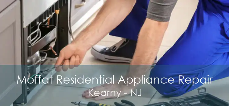 Moffat Residential Appliance Repair Kearny - NJ