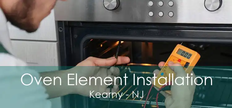 Oven Element Installation Kearny - NJ