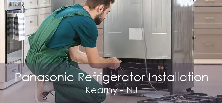 Panasonic Refrigerator Installation Kearny - NJ