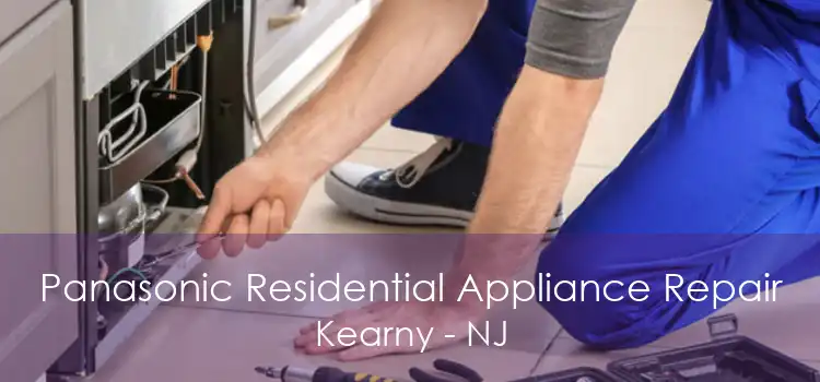 Panasonic Residential Appliance Repair Kearny - NJ