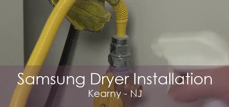 Samsung Dryer Installation Kearny - NJ