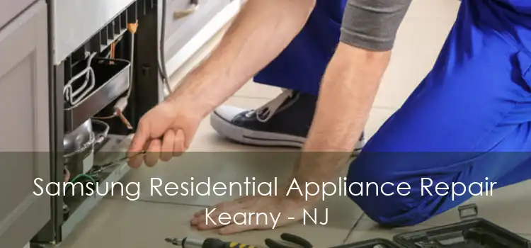 Samsung Residential Appliance Repair Kearny - NJ