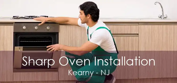 Sharp Oven Installation Kearny - NJ
