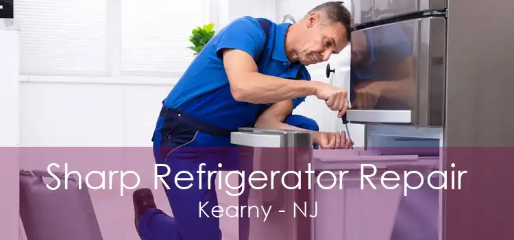 Sharp Refrigerator Repair Kearny - NJ