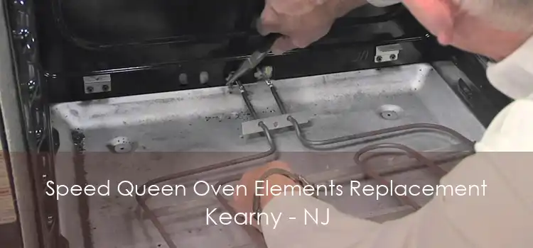 Speed Queen Oven Elements Replacement Kearny - NJ