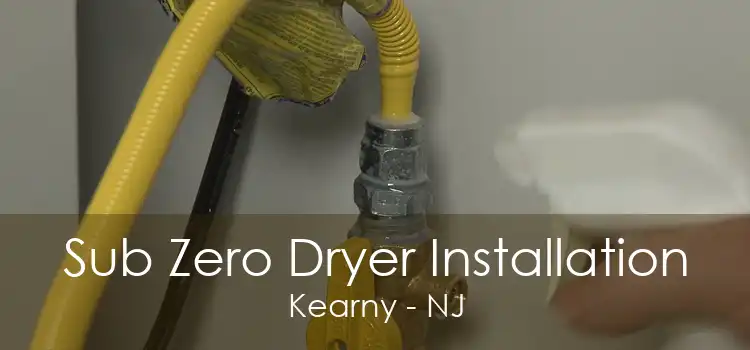 Sub Zero Dryer Installation Kearny - NJ