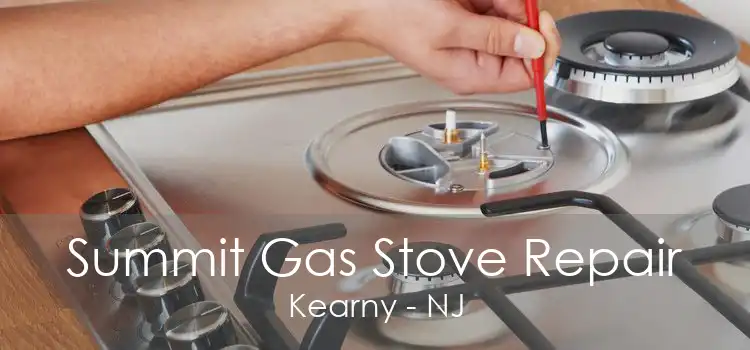 Summit Gas Stove Repair Kearny - NJ