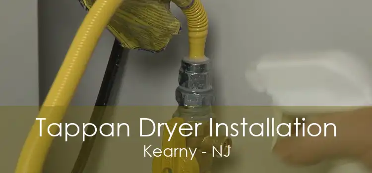 Tappan Dryer Installation Kearny - NJ