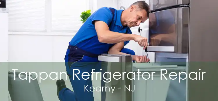 Tappan Refrigerator Repair Kearny - NJ