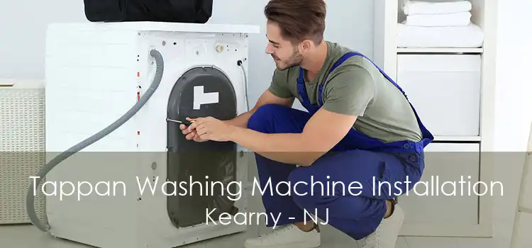 Tappan Washing Machine Installation Kearny - NJ