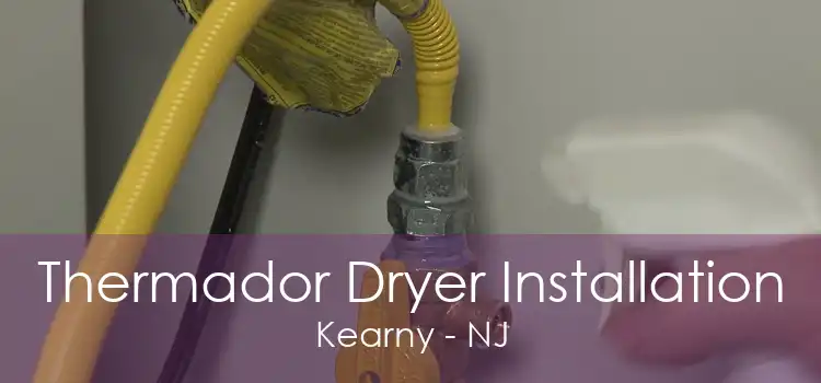 Thermador Dryer Installation Kearny - NJ