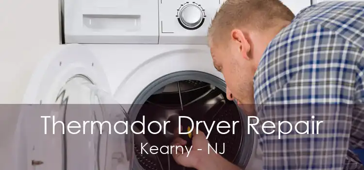Thermador Dryer Repair Kearny - NJ